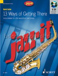 13 Ways of Getting There for Alto Saxophone ( + CD) (Jazz It)