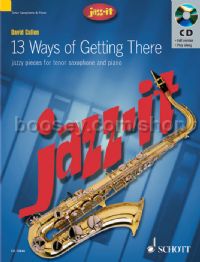 13 Ways of Getting There for Tenor Saxophone (+ CD) (Jazz It)