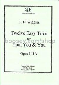 Twelve Easy Trios for You, You & You, Op. 141a
