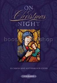 On Christmas Night: 32 Carols & Anthems for Choir
