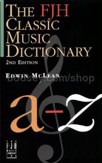 The FJH Classic Music Dictionary