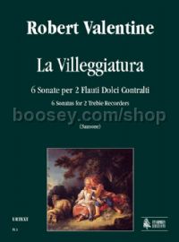 La Villeggiatura. 6 Sonatas for 2 Treble Recorders