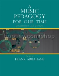 A Music Pedagogy for Our Time