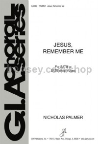 Jesus, Remember Me (Mixed Choir SATB)
