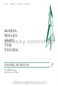 Maria Walks Amid The Thorn (SATB & Piano)