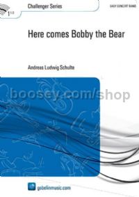 Here comes Bobby the Bear - Concert Band (Score)