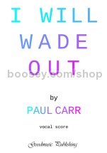 I will wade out (vocal score)