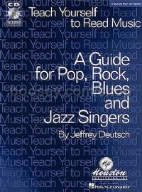 Teach Yourself to Read Music - A Guide for Pop, Rock, Blues and Jazz Singers