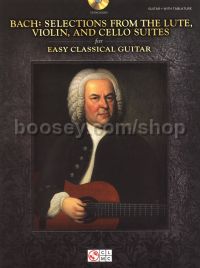 Selections from the Lute, Violin, and Cello Suites - for Easy Classical Guitar