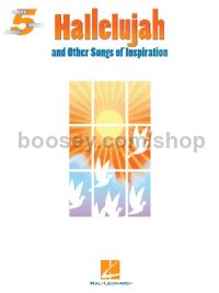 Hallelujah and Other Songs of Inspiration (Five Finger Piano Songbook)
