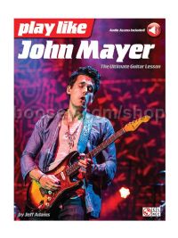 Play Like John Mayer Ultimate Guitar Lesson (Book & Online Audio)