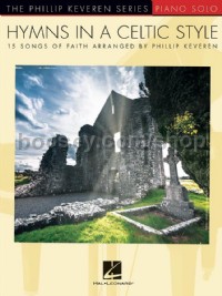 Hymns In A Celtic Style for Piano Solo (The Phillip Keveren Series)