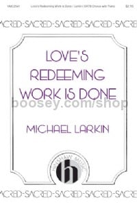 Love's Redeeming Work Is Done (SATB)