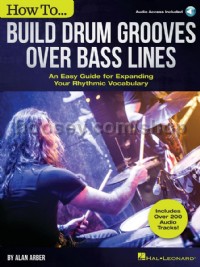 How to Build Drum Grooves Over Bass Lines (Book & Online Audio)
