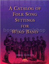 A Catalog of Folk Song Settings for Wind Band