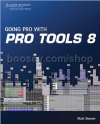 Going Pro With Pro Tools - Volume 8