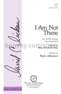 I Am Not There (SATB Choir)