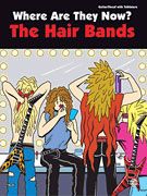 Where are They Now? The Hair Bands