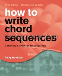 How to Write Chord Sequences - Third Edition