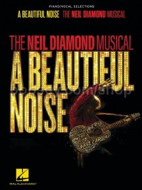 A Beautiful Noise - The Neil Diamond Musical (Piano/Vocal)