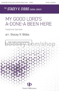My Good Lord's a-Done-a Been Here (SATB Voices)