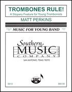 Trombones Rule for concert band (set of parts)