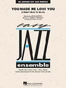 You Made Me Love You (Hal Leonard Easy Jazz Ensemble)