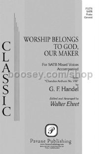 Worship Belongs to God, Our Maker for SATB choir