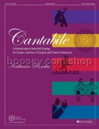 Cantabile: A Manual about Beautiful Singing for Singers