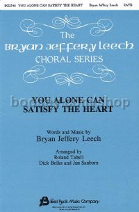 You Alone Can Satisfy the Heart for SATB choir