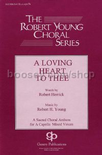 A Loving Heart To Thee for SATB choir