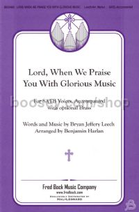 Lord, When We Praise You with Glorious Music for choir