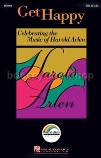 Get Happy: Celebrating the Music of Harold Arlen (SATB)