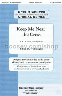 Keep Me Near the Cross (With Near the Cross) for choir