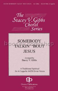 Somebody Talkin' 'Bout Jesus for TTBB choir