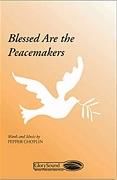 Blessed are the Peacemakers for SATB choir