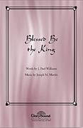 Blessed be the King for SATB choir