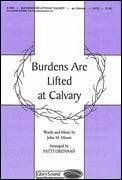 Burdens are Lifted at Calvary for SATB choir