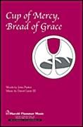 Cup of Mercy, Bread of Grace for SATB choir