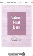 Fairest Lord Jesus for SATB choir