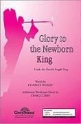 Glory to the Newborn King for SATB choir