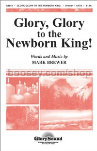 Glory, Glory to the Newborn King! for SATB & piano