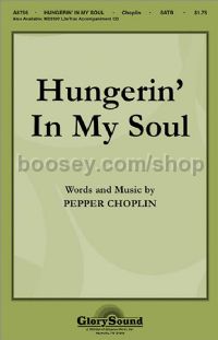 Hungerin' in My Soul for SATB choir
