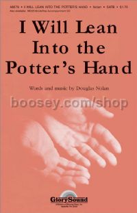 I Will Lean into the Potter's Hand for SATB choir