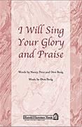 I Will Sing Your Glory and Praise for SATB choir