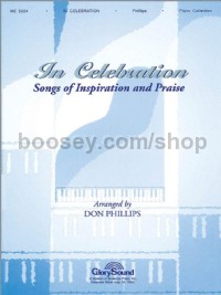 In Celebration: Songs of Inspiration and Praise for piano
