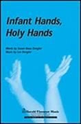 Infant Hands, Holy Hands for SATB choir