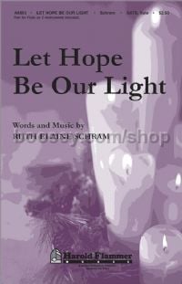 Let Hope Be Our Light for SATB & flute