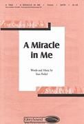 A Miracle in Me for SATB choir