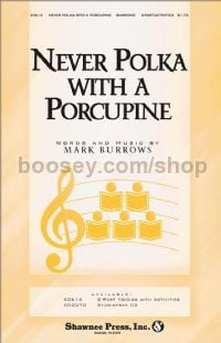 Never Polka with a Porcupine for 2-part voices